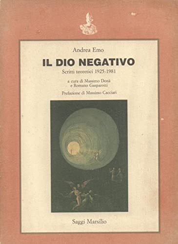 Il Dio negativo: Scritti teoretici, 1925-1981 (Saggi) (Italian Edition)