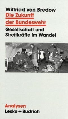 Die Zukunft der Bundeswehr: Gesellschaft und Streitkräfte im Wandel (Analysen, 45) (German Edition)