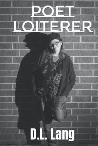 Poet Loiterer: The Poetry of Freedom (Poetry from the soul to the page)