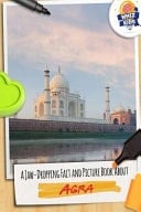A Jaw-Dropping Fact and Picture Book about Agra