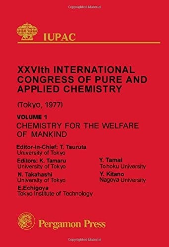 International Congress of Pure & Applied Chemistry 24th: Chemistry for the Welfare of Mankind