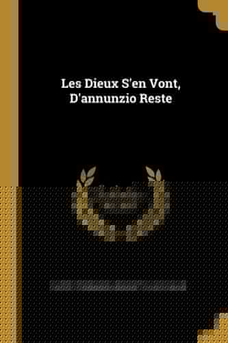 Les Dieux S'en Vont, d'Annunzio Reste