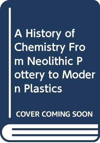 History of chemistry. From neolithic pottery to modern plastics (A)