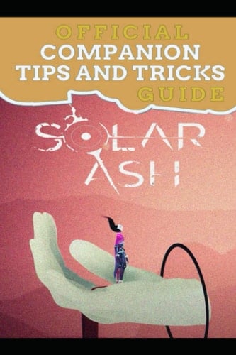 Solar Ash Guide Official Companion Tips & Tricks