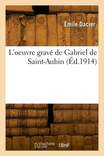 L'Oeuvre Gravé de Gabriel de Saint-Aubin