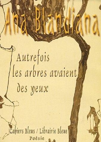 Autrefois les arbres avaient des yeux anthologie (1964-2004)