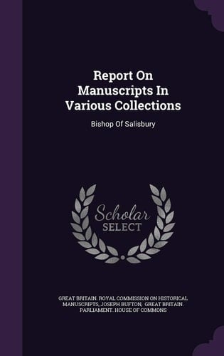 Report on Manuscripts in Various Collections Bishop of Salisbury