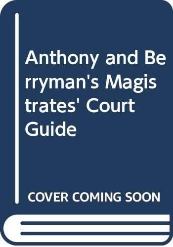 Anthony & Berryman's Magistrates' Court Guide 1993