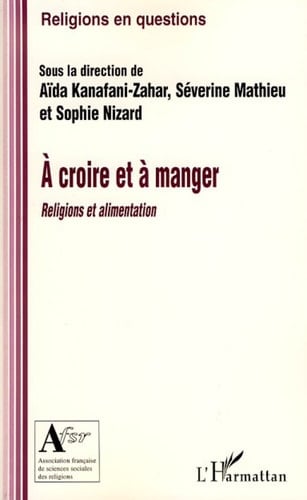 A croire et à manger Religions et alimentation