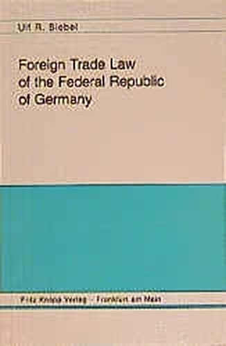 Foreign trade law of the Federal Republic of Germany: An introduction to the Foreign Trade Act and the Foreign Trade Ordinance with German/English ... of the act and excerpts of the ordinance
