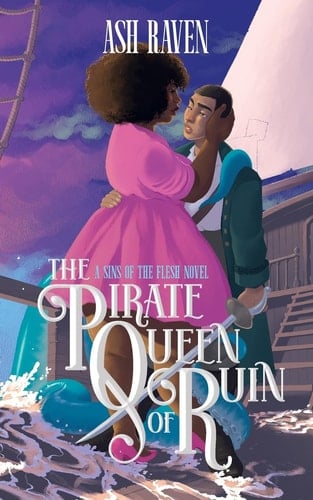 The Pirate Queen of Ruin A Sins of The Flesh Novel