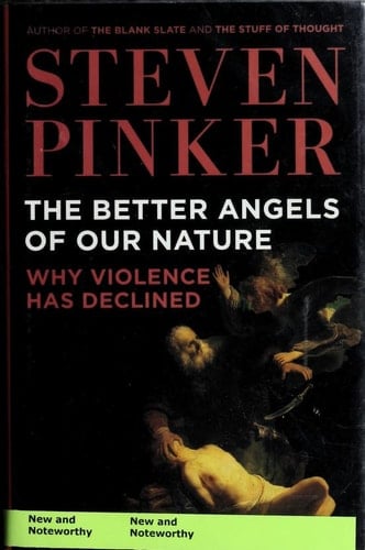 The Better Angels of Our Nature Why Violence Has Declined