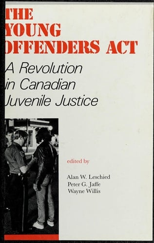The Young Offenders Act: A Revolution in Canadian Juvenile Justice