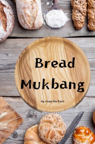 Bread Mukbang: Journal for food fighter