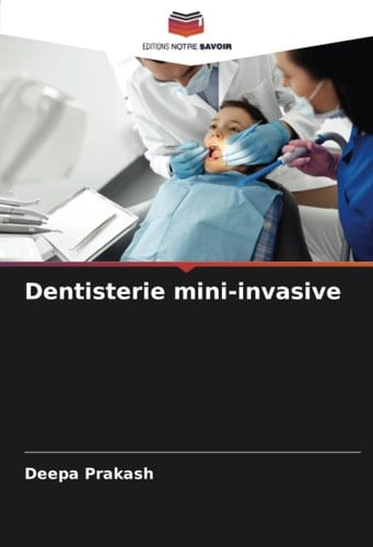 Dentisterie mini-invasive (French Edition)