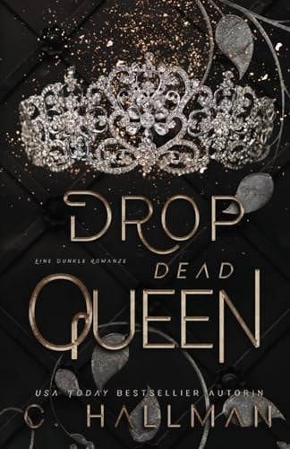 Drop Dead Queen: Eine Dunkle Romanze (Die Corium Universität) (German Edition)