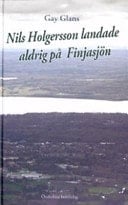 Nils Holgersson landade aldrig på Finjasjön