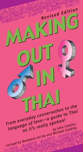 Making Out in Thai: Revised Edition (Thai Phrasebook) (Making Out Books)