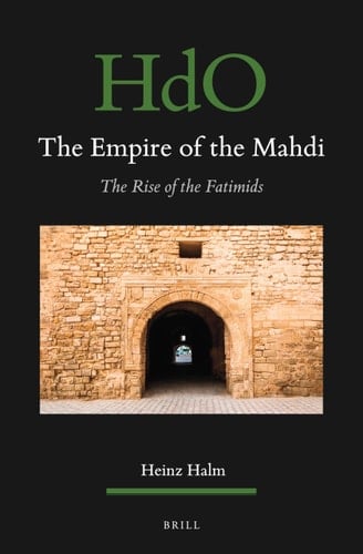 The Empire of the Mahdi The Rise of the Fatimids