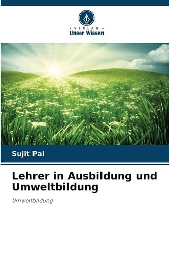 Lehrer in Ausbildung und Umweltbildung: Umweltbildung (German Edition)