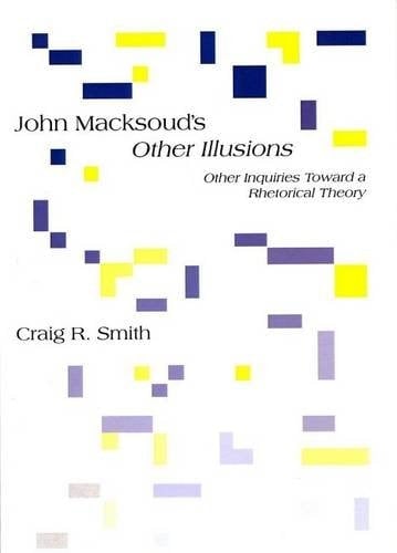 John Macksouds Other Illusions (Philosophy/Communication)