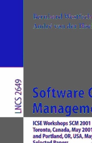 Software Configuration Management ICSE Workshops SCM 2001 and SCM 2003, Toronto, Canada, May 14-15, 2001, and Portland, OR, USA, May 9-10, 2003. Selected Papers