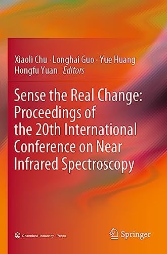 Sense the Real Change: Proceedings of the 20th International Conference on Near Infrared Spectroscopy