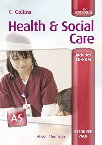 Health and Social Care: Resource Pack: AS for EDEXCEL (GCSE Health and Social Care)