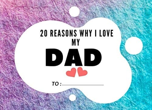 20 Reasons Why I Love My Dad: Prompted Fill In The Blank Book For What I Love About Dad. Perfect for Birthdays| 42 Pages To Record Messages: 8,2 x 6 inches I Love You Because Book | Perfect Gift