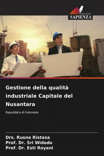 Gestione della qualità industriale Capitale del Nusantara: Repubblica di Indonesia (Italian Edition)
