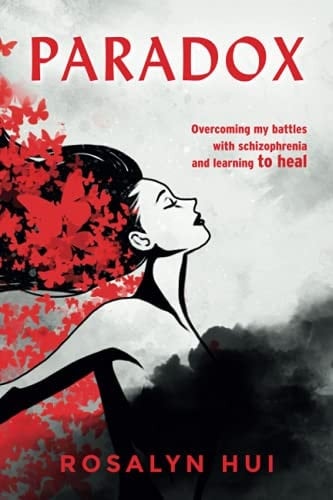 Paradox Overcoming My Battle with Schizophrenia and Learn How to Heal