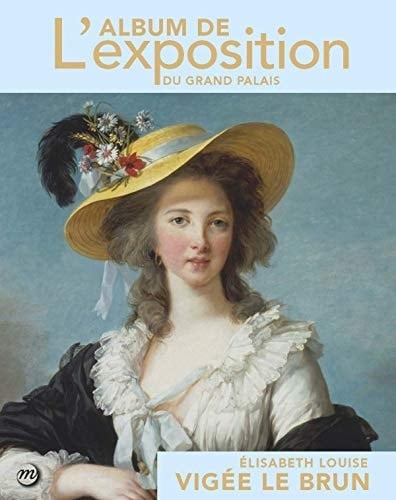 Elisabeth Louise Vigée le Brun l'album de l'exposition du Grand Palais