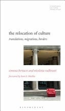 The Relocation of Culture Translations, Migrations, Borders