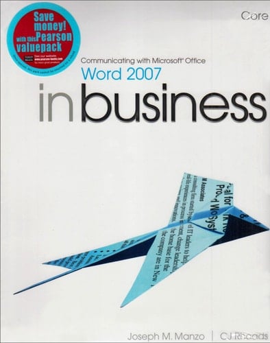 Communicating with Microsoft Office Word 2007 in Business Core and Student Resource DVD