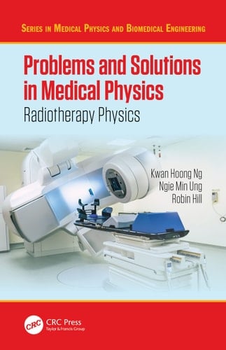 Problems and Solutions in Medical Physics Radiotherapy Physics