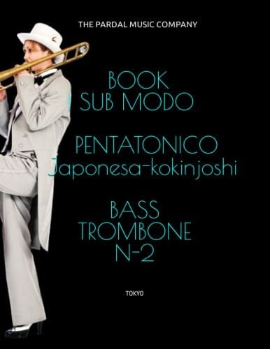 BOOK I SUB MODO PENTATONICO Japonesa-kokinjoshi- BASS TROMBONE N-2 Tokyo