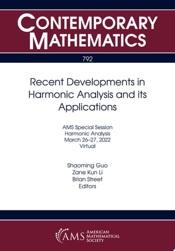 Recent Developments in Harmonic Analysis and its Applications