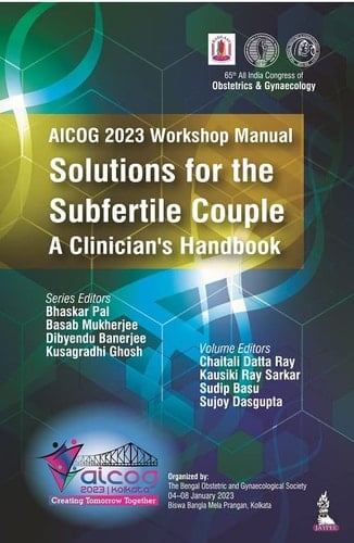 AICOG 2023 Workshop Manual: Solutions for the Subfertile Couple A Clinician's Handbook