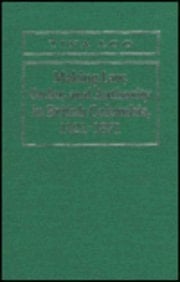 Making Law, Order, and Authority in British Columbia, 1821-1871