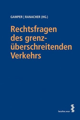 Rechtsfragen des grenzüberschreitenden Verkehrs