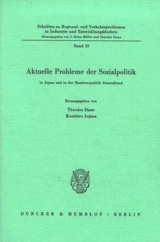 Aktuelle Probleme Der Sozialpolitik: In Japan Und in Der Bundesrepublik Deutschland (German Edition)