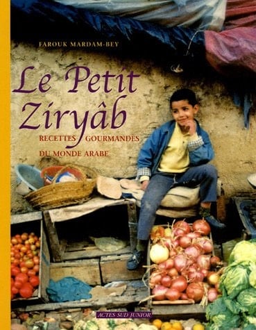 Le petit Ziryâb recettes gourmandes du monde arabe