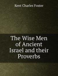 The Wise Men of Ancient Israel and Thei
