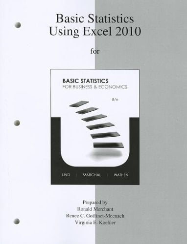 Basic Statistics using Excel 2010 to accompany Basic Statistics for Business & Economics
