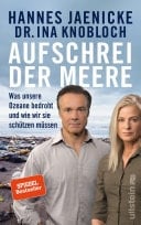 Aufschrei der Meere Was unsere Ozeane bedroht und wie wir sie schützen müssen