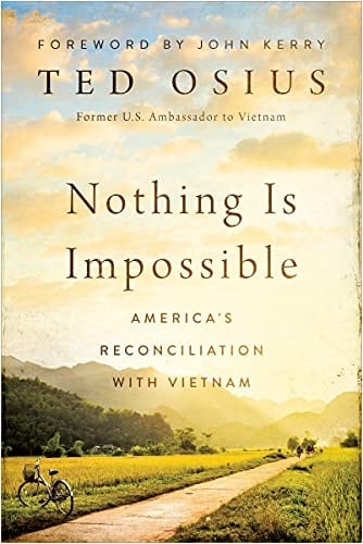 Nothing is Impossible: America's Reconciliation with Vietnam