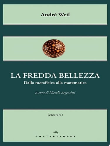 La fredda bellezza Dalla metafisica alla matematica