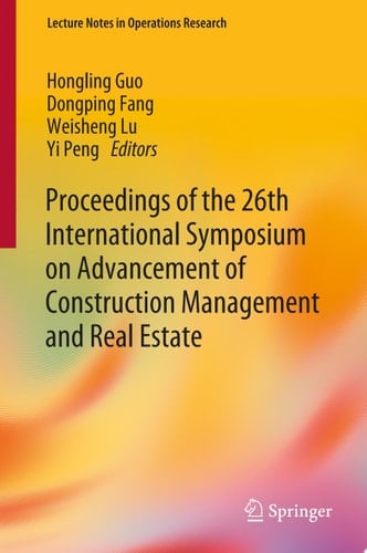 Proceedings of the 26th International Symposium on Advancement of Construction Management and Real Estate