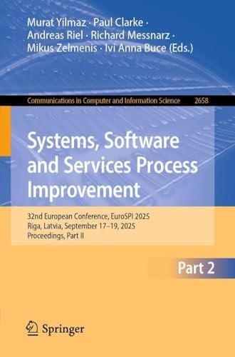 Systems, Software and Services Process Improvement 32nd European Conference, EuroSPI 2025, Riga, Latvia, September 17–19, 2025, Proceedings, Part II