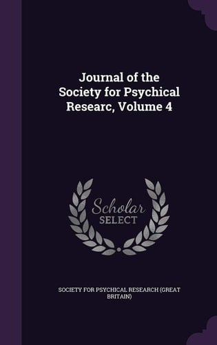 Journal of the Society for Psychical Researc, Volume 4